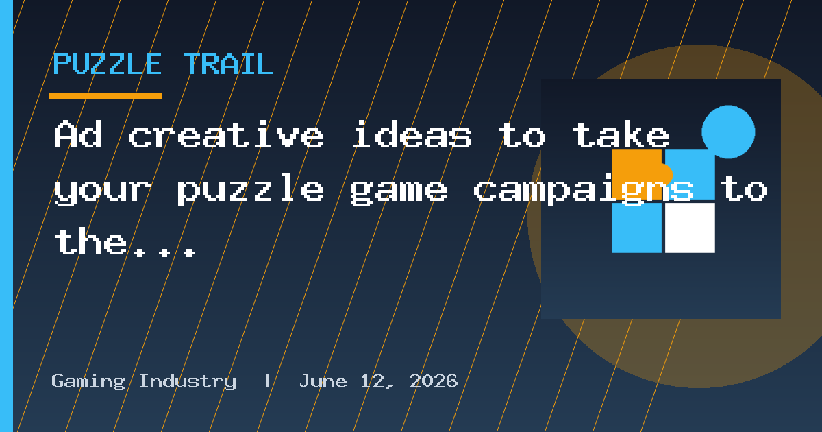 Ad creative ideas to take your puzzle game campaigns to the next level