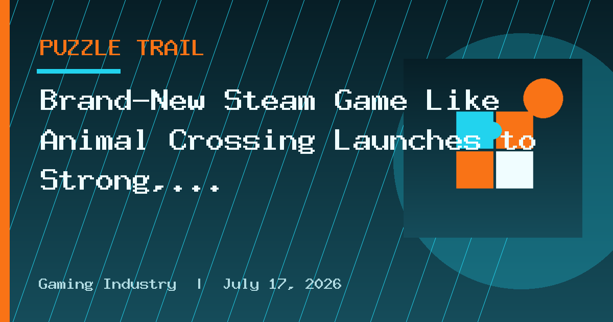 Brand-New Steam Game Like Animal Crossing Launches to Strong, 98% Positive