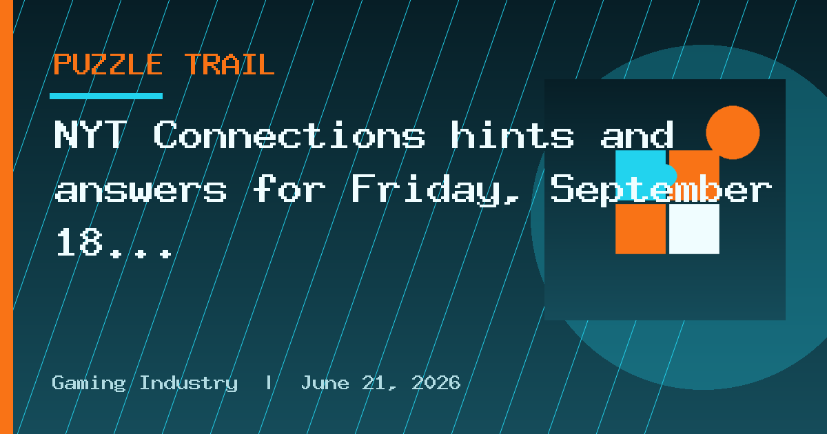 NYT Connections hints and answers for Friday, September 18 (game #1195)