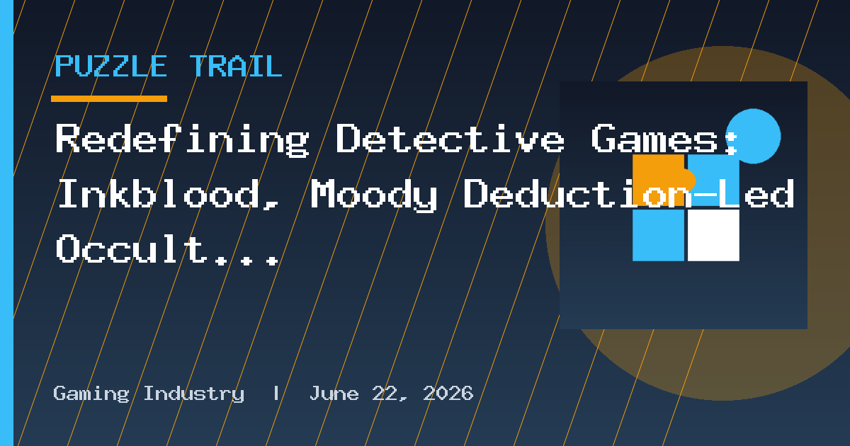 Redefining Detective Games: Inkblood, Moody Deduction-Led Occult Puzzle